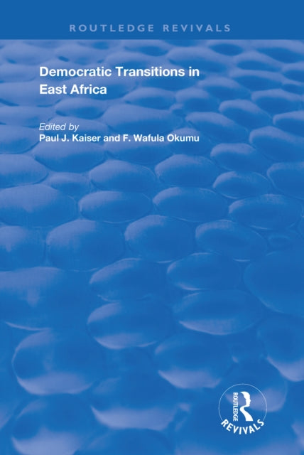 Book cover of: Democratic Transitions in East Africa. By: Paul J. Kaiser