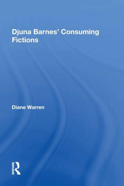 Book cover of: Djuna Barnes' Consuming Fictions. By: Diane Warren