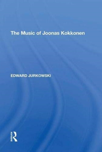 Book cover of: Music of Joonas Kokkonen. By: Edward Jurkowski