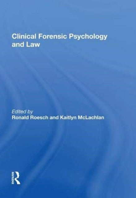 Book cover of: Clinical Forensic Psychology and Law. By: Kaitlyn McLachlan