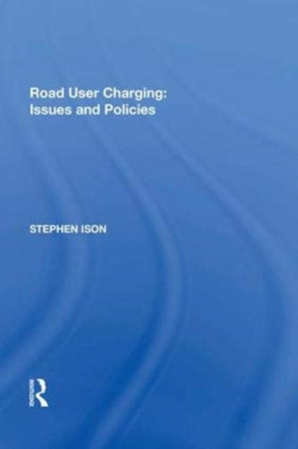 Book cover of: Road User Charging: Issues and Policies