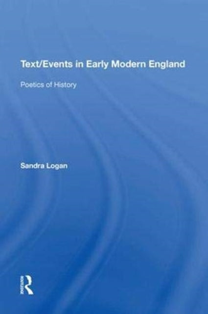 Book cover of: Text/Events in Early Modern England