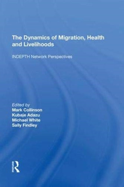 Book cover of: Dynamics of Migration, Health and Livelihoods. By: Kubaje Adazu