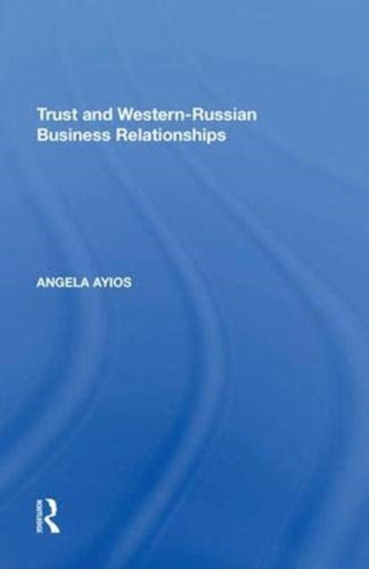 Book cover of: Trust and Western-Russian Business Relationships