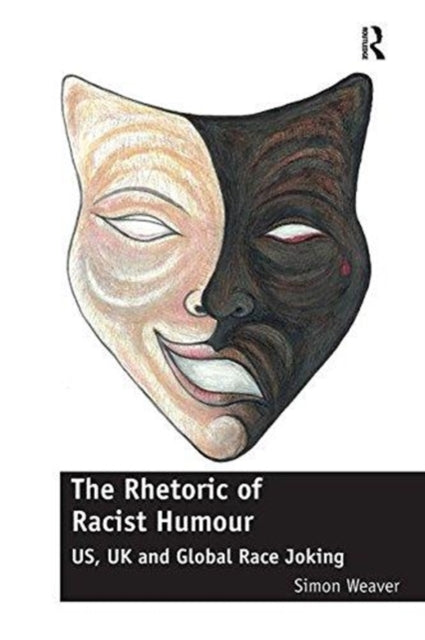Book cover of: Rhetoric of Racist Humour. By: Simon Weaver