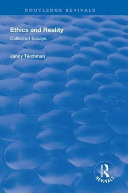 Book cover of: Ethics and Reality. By: Jenny Teichman