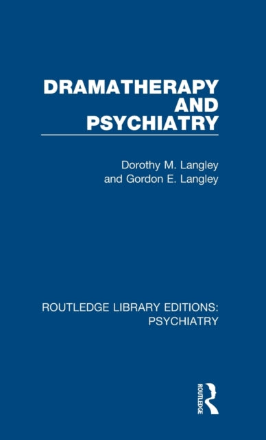 Book cover of: Dramatherapy and Psychiatry. By: Dorothy M. Langley