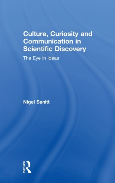 Culture, Curiosity and Communication in Scientific Discovery