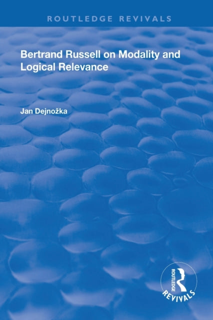 Book cover of: Bertrand Russell on Modality and Logical Relevance