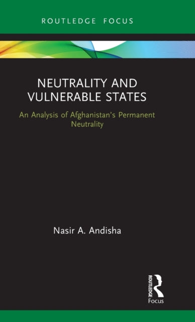 Book cover of: Neutrality and Vulnerable States. By: Nasir Ahmad Andisha
