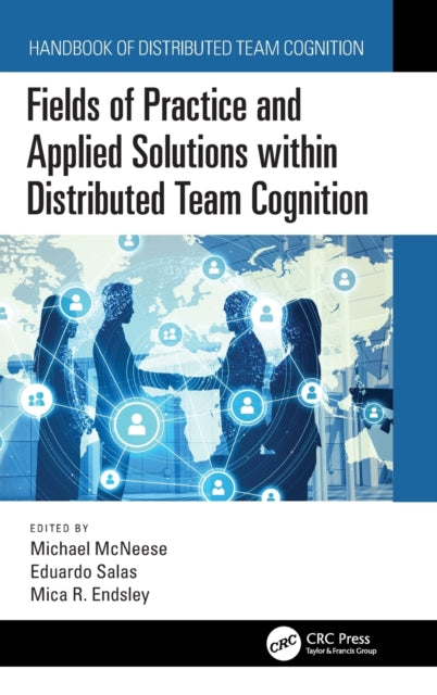 Book cover of: Fields of Practice and Applied Solutions within Distributed Team Cognition. By: Michael McNeese