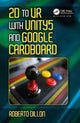 Book cover of: 2D to VR with Unity5 and Google Cardboard. By: Roberto Dillon