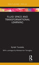 Book cover of: Fluid Space and Transformational Learning. By: Kyriaki Tsoukala