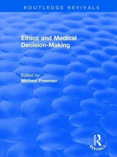 Book cover of: Ethics and Medical Decision-Making. By: Michael Freeman