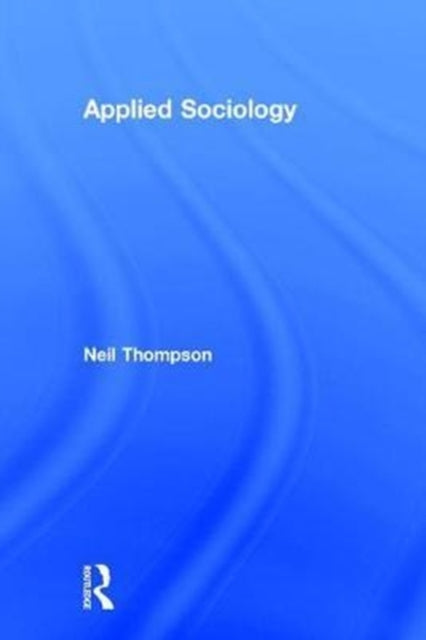 Book cover of: Applied Sociology. By: Neil Thompson