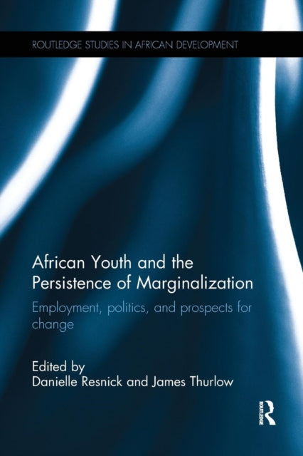 Book cover of: African Youth and the Persistence of Marginalization. By: Danielle Resnick