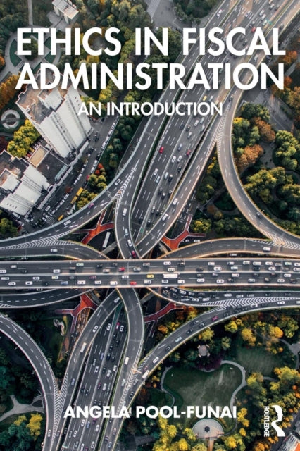 Book cover of: Ethics in Fiscal Administration. By: Angela Pool-Funai