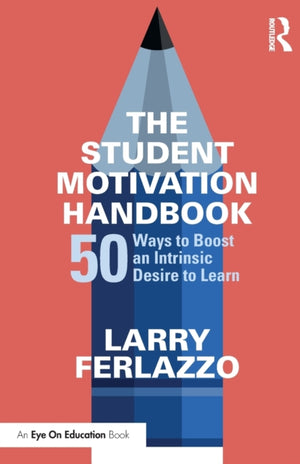 The Student Motivation Handbook