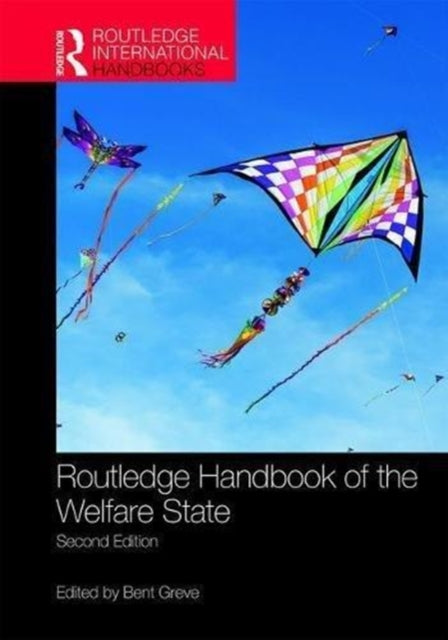 Book cover of: Routledge Handbook of the Welfare State. By: Bent Greve