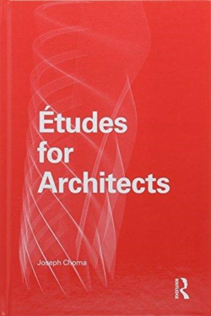 Book cover of: Etudes for Architects. By: Joseph Choma