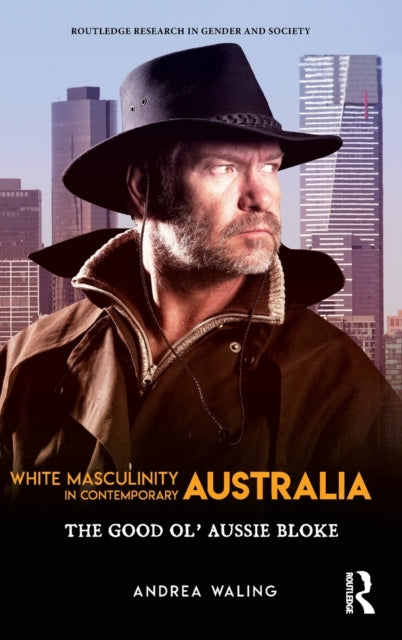 Book cover of: White Masculinity in Contemporary Australia. By: Andrea Waling