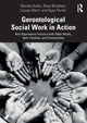 Book cover of: Gerontological Social Work in Action. By: Wendy Hulko