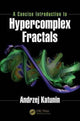 Book cover of: Concise Introduction to Hypercomplex Fractals. By: Andrzej Katunin