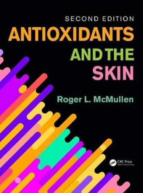 Book cover of: Antioxidants and the Skin. By: Roger L. McMullen