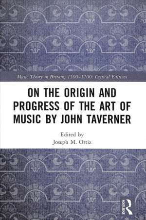 On the Origin and Progress of the Art of Music by John Taverner