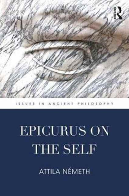Book cover of: Epicurus on the Self. By: Attila Németh