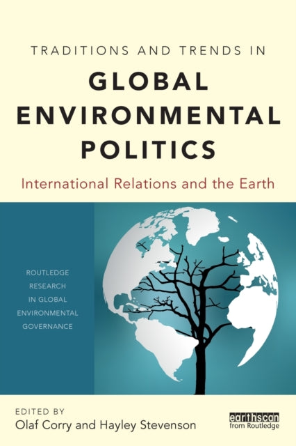 Book cover of: Traditions and Trends in Global Environmental Politics. By: Olaf Corry