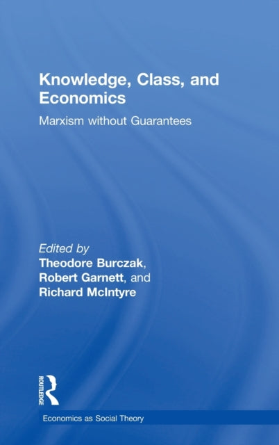 Book cover of: Knowledge, Class, and Economics. By: Theodore A. Burczak