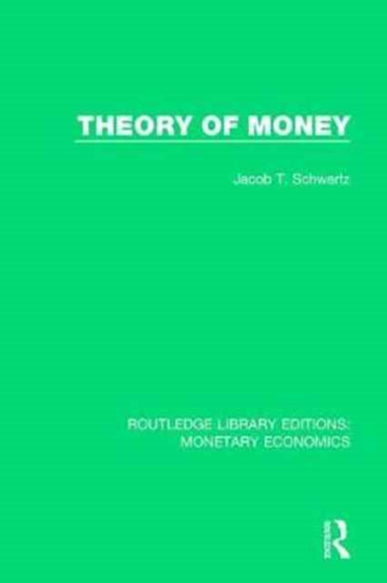 Book cover of: Theory of Money. By: Jacob T. Schwartz