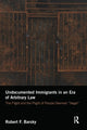 Book cover of: Undocumented Immigrants in an Era of Arbitrary Law. By: Robert F. Barsky
