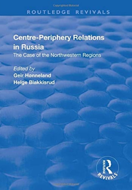 Book cover of: Centre-periphery Relations in Russia. By: Geir Honneland