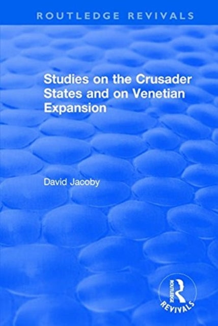 Book cover of: Studies on the Crusader States and on Venetian Expansion
