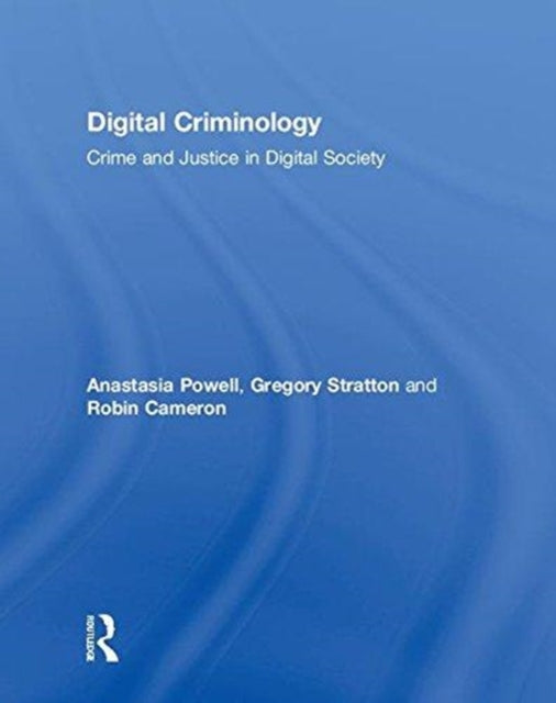 Book cover of: Digital Criminology. By: Anastasia Powell