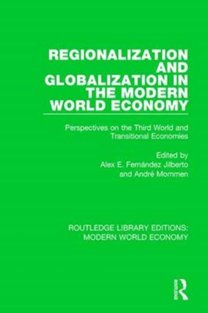 Book cover of: Regionalization and Globalization in the Modern World Economy. By: Alex E. Fernández Jilberto