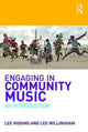 Book cover of: Engaging in Community Music. By: Lee Higgins