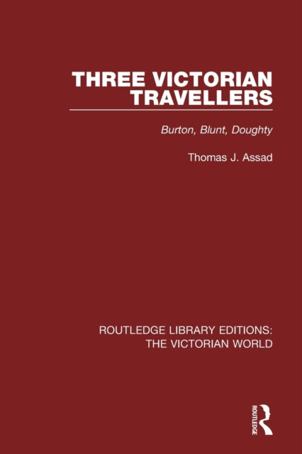 Book cover of: Three Victorian Travellers. By: Thomas J. Assad