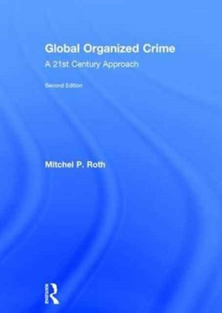 Book cover of: Global Organized Crime. By: Mitchel P. Roth