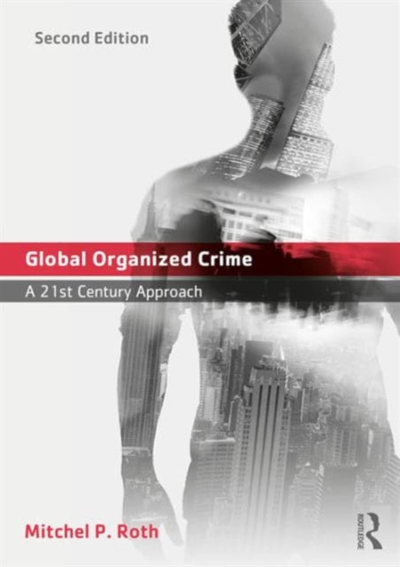 Book cover of: Global Organized Crime. By: Mitchel P. Roth