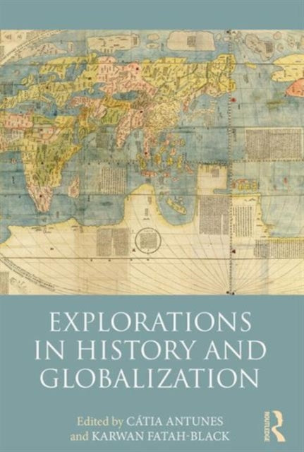 Book cover of: Explorations in History and Globalization. By: Karwan Fatah-Black