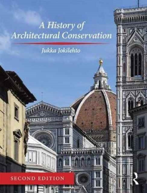 Book cover of: History of Architectural Conservation. By: Jukka Jokilehto