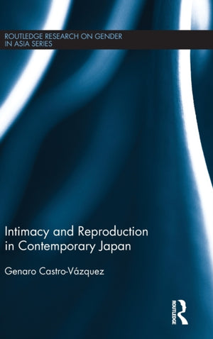 Intimacy and Reproduction in Contemporary Japan