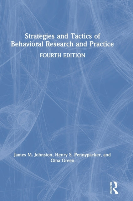 Book cover of: Strategies and Tactics of Behavioral Research and Practice. By: James M. Johnston