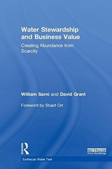 Book cover of: Water Stewardship and Business Value. By: William Sarni