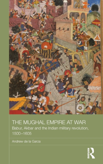 The Mughal Empire at War