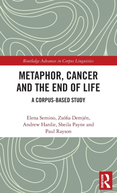 Book cover of: Metaphor, Cancer and the End of Life. By: Elena Semino