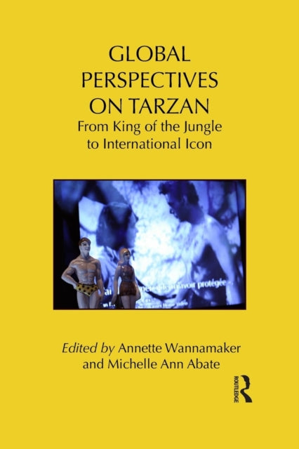Book cover of: Global Perspectives on Tarzan. By: Annette Wannamaker